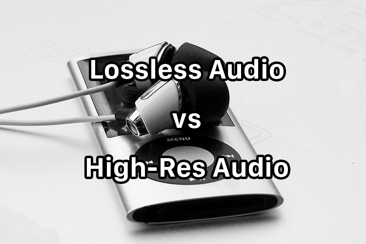 Nên mua tai nghe chuẩn Lossless Audio hay High-Res Audio ?