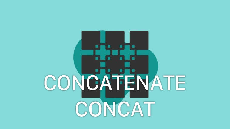 Cách dùng hàm CONCATENATE / CONCAT trong Excel nối chuỗi nhiều ô