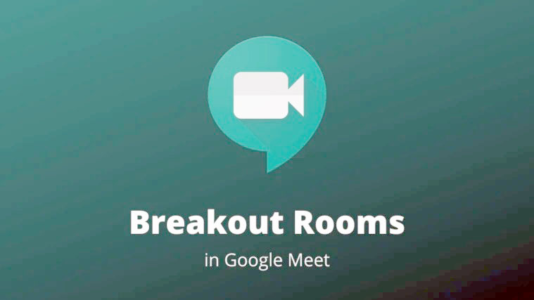 Cách chia nhóm nhỏ phòng họp Google Meet (Breakout Rooms) cho giáo viên
