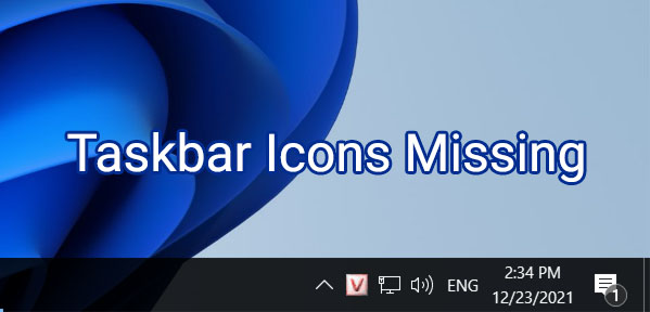 Sửa lỗi mất biểu tượng, icon trên thanh Taskbar Windows 10